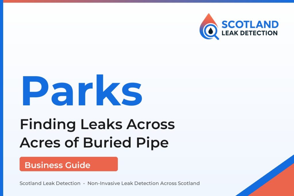 holiday park leak detection — Finding Leaks Across Acres of Buried Pipe (Scotland Leak Detection)