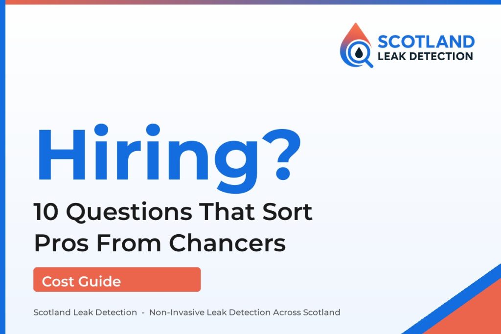 questions leak detection company — 10 Questions That Sort Pros From Chancers (Scotland Leak Detection)